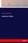 Friedrich Heinrich Jacobi - Jacobi an Fichte