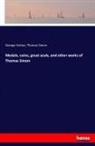Thomas Simon, Georg Vertue, George Vertue - Medals, coins, great seals, and other works of Thomas Simon