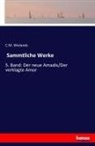 Christoph Martin Wieland, C M Wielands, C. M. Wielands, C.M. Wielands - Sammtliche Werke. Bd.5
