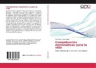Luis Felipe Gómez López - Competencias matemáticas para la vida