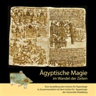 Andrea Jördens, Matthias Untermann - Ägyptische Magie im Wandel der Zeiten
