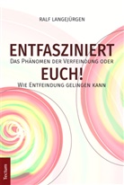 Ralf Langejürgen - Entfasziniert Euch!