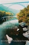 Bonnie Thurston, Bonnie B. Thurston - A Place to Pay Attention