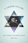 Noah Efron, Noah J Efron, Noah J. Efron, Noah J. (Bar-Ilan University) Efron - Chosen Calling