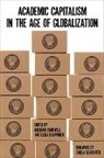 Brendan Cantwell, Brendan (Michigan State University) Kaup Cantwell, Brendan Kauppinen Cantwell, Brendan Cantwell, Brendan (Michigan State University) Cantwell, Cantwell Brendan... - Academic Capitalism in the Age of Globalization