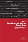 Jack Jedwab - The Multiculturalism Question: Debating Identity in 21st Century Canada Volume 182