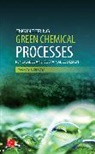 Thomas DeRosa, Thomas F. Derosa - Engineering Green Chemical Processes: Renewable and Sustainable Design
