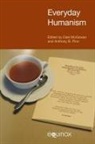 Pinn, Dale Mcgowan, Anthony Pinn - Everyday Humanism