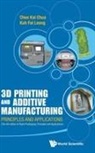 Chee Kai Chua &amp; Kah Fai Leong, Chee Kai Chua, Chee Kai (Ntu Chua, Chua Chee Kai, Kah Fai Leong, Kah Fai (Ntu Leong... - 3d Printing And Additive Manufacturing: Principles And Applications (With Companion Media Pack) - Fourth Edition Of Rapid Prototyping