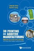 Chee Kai Chua & Kah Fai Leong, Chee Kai Chua, Chee Kai (Ntu Chua, Chee Kai (S'pore Univ Of Technology & Design; Chua,  Chua Chee Kai, Kah Fai Leong... - 3d Printing And Additive Manufacturing: Principles And Applications (With Companion Media Pack) - Fourth Edition Of Rapid Prototyping