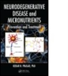 Kedar N Prasad, Kedar N. Prasad, Kedar N. (Premier Micronutrient Corporation Prasad, Prasad Kedar N. - Neurodegenerative Disease and Micronutrients