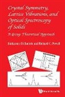 Baldassare Di Bartolo, Baldassare Di Bartolo &amp; Richard C Powell, Baldassare Di Bartolo, Baldassare Di Bartolo, Richard C Powell, Richard C. Powell... - Crystal Symmetry, Lattice Vibrations, And Optical Spectroscopy Of Solids: A Group Theoretical Approach