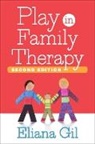 Eliana Gil, Eliana (Gil Center for Healing and Play Gil, Eliana (VA; Starbright Training Institute for Child and Family Play Therapy Gil, Lynn B. Hadley, Matthew D. Selekman, Catherine Ford Sori - Play in Family Therapy, Second Edition