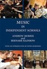 Peter Dickinson, Andrew Morris, Bernarr Rainbow, Peter Dickinson, Andrew Morris, Andrew (Person) Morris... - Music in Independent Schools