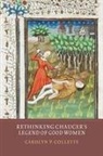 Carolyn Collette, Carolyn P Collette, Carolyn P (Royalty Account) Collette, Carolyn P. Collette - Rethinking Chaucer's Legend of Good Women