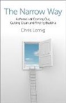 Chris Lemig, Lemig Chris - The Narrow Way: A Memoir of Coming Out, Getting Clean and Finding Buddha