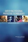 Board On Health Sciences Policy, Committee on the Certification of Person, Committee on the Certification of Personal Protective Technologies, Institute Of Medicine, Howard J. Cohen, Catharyn T. Liverman - Certifying Personal Protective Technologies