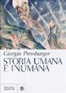 Giorgio Pressburger - Storia umana e inumana