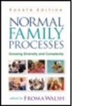Carol M. Anderson, Edward R Anderson, Deidre Ashton, Leah Bloom, Froma Walsh, Froma (formerly of the University of Chicago Walsh... - Normal Family Processes, Fourth Edition