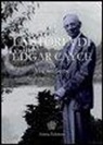 Thomas Sugrue - La storia di Edgar Cayce. Vi è un fiume