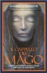 Massimo Introvigne - Il cappello del mago. I nuovi movimenti magici, dallo spiritismo al satanismo