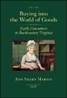 Ann Smart Martin, Ann Smart (University of Wisconsin-Madison Martin, Ann Smart (University of Wisconsin-Madison) Martin - Buying Into the World of Goods