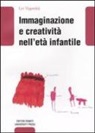 Lev Vygotskij, Lev S. Vygotskij - Immaginazione e creatività nell'età infantile