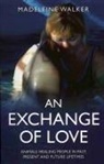 Madeleine Walker - An Exchange of Love
