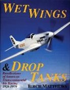 Birch J. Matthews, Birch Matthews, Birch J. Matthews - Wet Wings & Drop Tanks