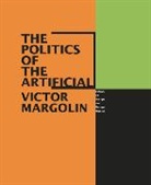 Victor Margolin - The Politics of the Artificial