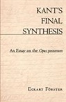 Eckart Foerster, Eckart Forster - Kant’s Final Synthesis