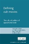 Mark Jancovich, Antonio Lazario-Reboll, Antonio Lazaro Reboll, Julian Stringer, Andy Willis - Defining cult movies