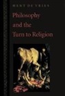 Hent Vries, Hent de Vries - Philosophy and the Turn to Religion