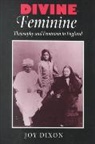 Joy Dixon, Joy (University of British Columbia) Dixon - Divine Feminine