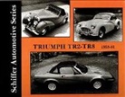 Editors, Schiffer Publishing Ltd., Ltd. Publishing, Ltd. Schiffer Publishing, Schiffer Publishing Ltd, Walter Zeichner... - Triumph TR2-TR8 1953-1981