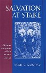 Brad S. Gregory, Gregory Brad S. - Salvation at Stake