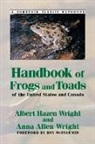 Albert Hazen Wright, Anna Allen Wright - Handbook of Frogs and Toads of the United States and Canada