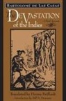 Bartolome De Las Casas, Bartolome De Las Casas, Bartolome Las Casas, Bartolomé Las Casas - Devastation of the Indies