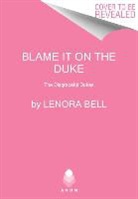 Lenora Bell - Blame It on the Duke