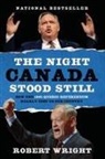 Robert Wright - The Night Canada Stood Still