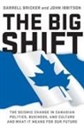 Darrell Bricker, John Ibbitson - The Big Shift