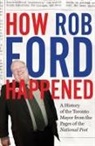 The National Post - How Rob Ford Happened