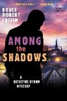Bruce Robert Coffin - Among The Shadows