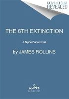 James Rollins - The 6th Extinction