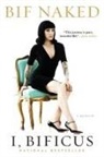 Bif Naked - I, Bificus