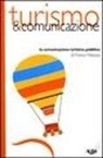 Franco Paloscia - Turismo & comunicazione. La comunicazione turistica pubblica