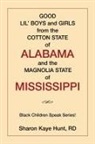 Sharon Hunt - Good Lil' Boys and Girls from the Cotton State of Alabama and the Magnolia State of Mississippi
