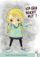 Claudia Mayr, Miriam Schneider - Nein! Ich geh nicht mit!