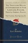 Karl Baedeker, Karl Bdeker - The Travellers Manual of Conversation in Four Languages, English, French, German, Italian