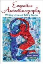 Bochner, Arthur Bochner, Arthur P. Bochner, Carolyn Ellis - Evocative Autoethnography